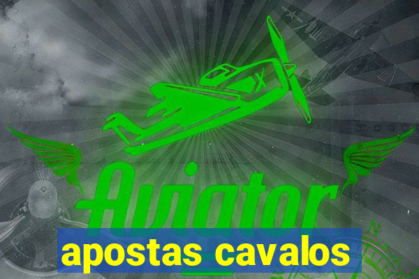 apostas cavalos