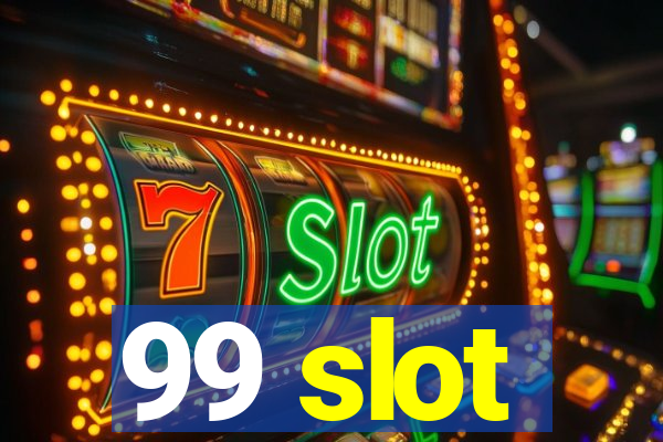 99 slot