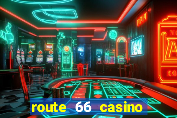 route 66 casino new mexico