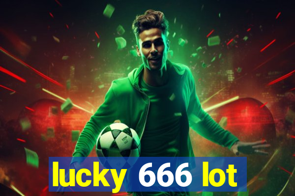 lucky 666 lot