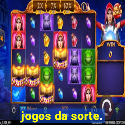 jogos da sorte.