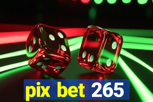 pix bet 265