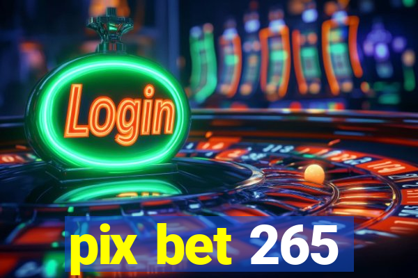 pix bet 265