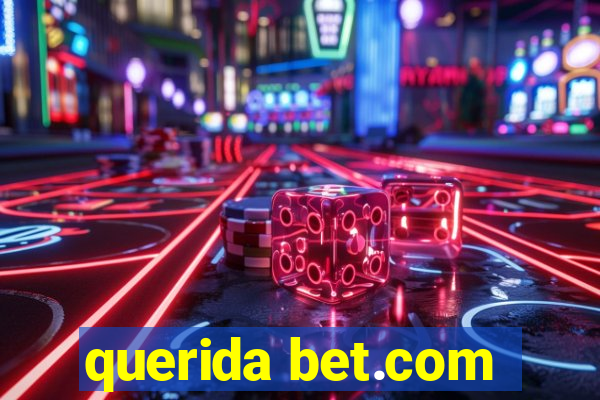 querida bet.com