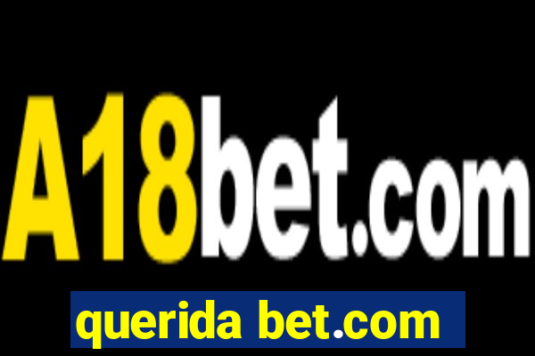 querida bet.com