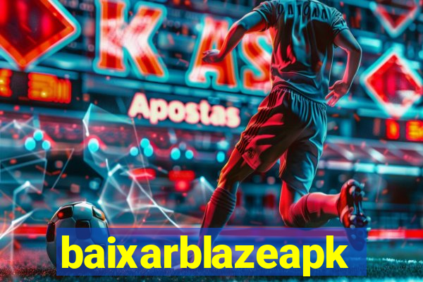 baixarblazeapk