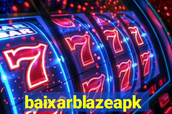 baixarblazeapk