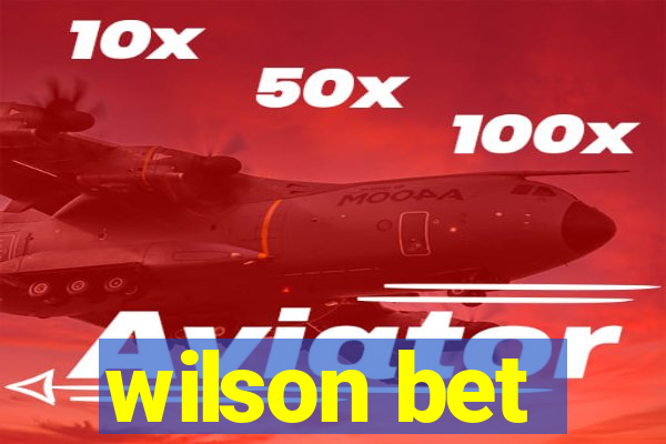 wilson bet