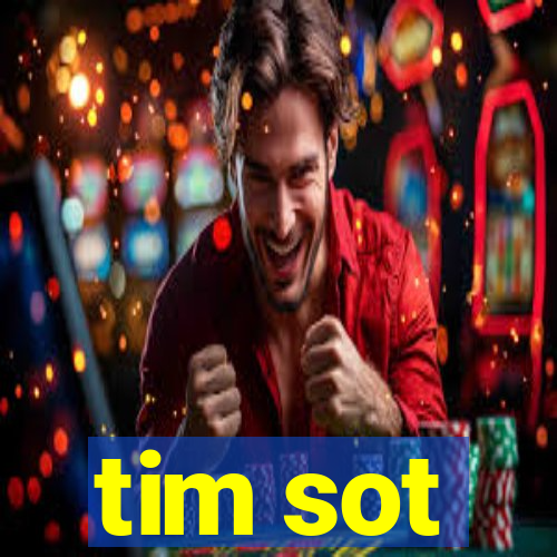 tim sot