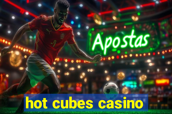 hot cubes casino