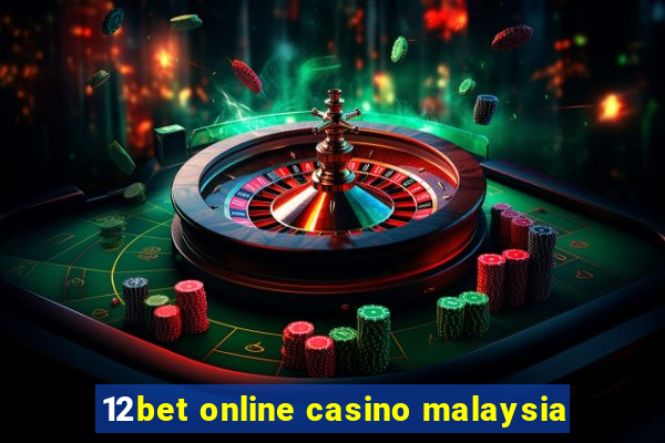 12bet online casino malaysia