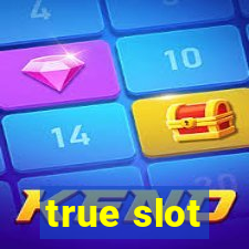 true slot