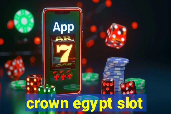 crown egypt slot