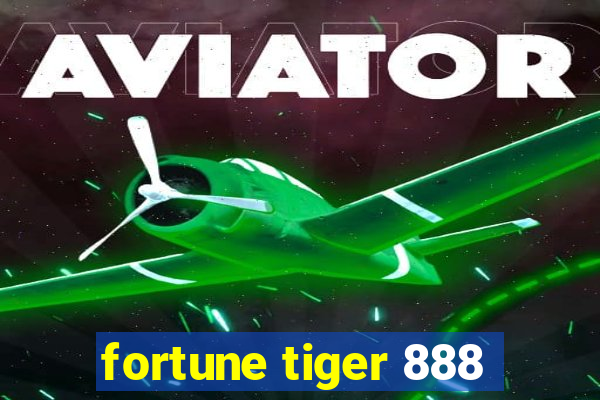 fortune tiger 888