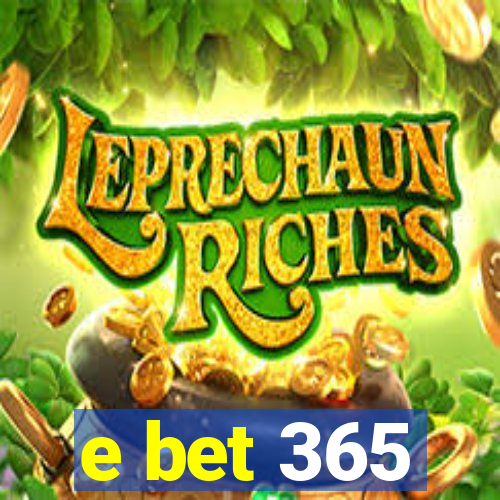 e bet 365