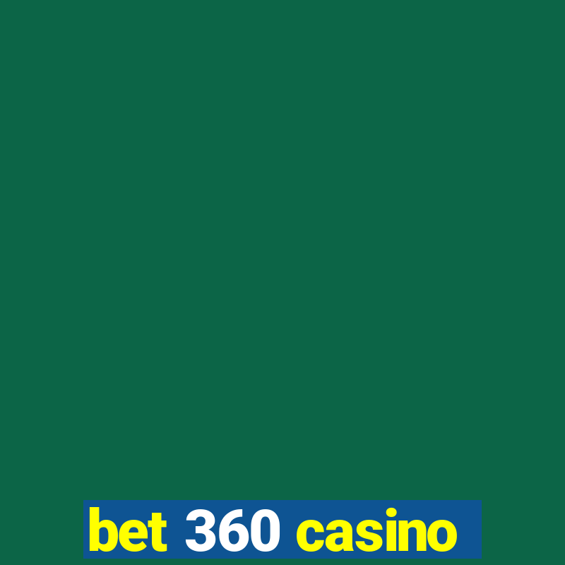 bet 360 casino