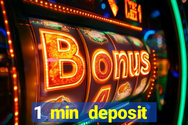 1 min deposit online casino