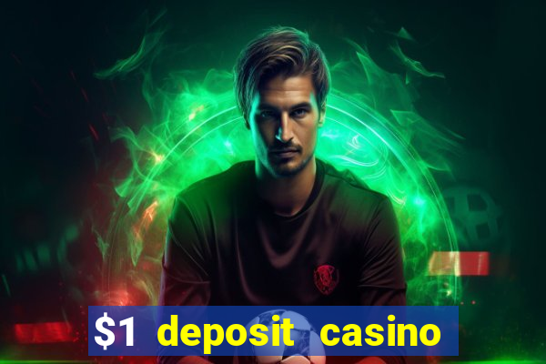 $1 deposit casino mega moolah