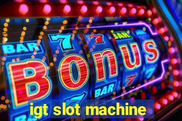 igt slot machine