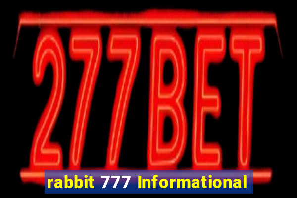 rabbit 777 Informational