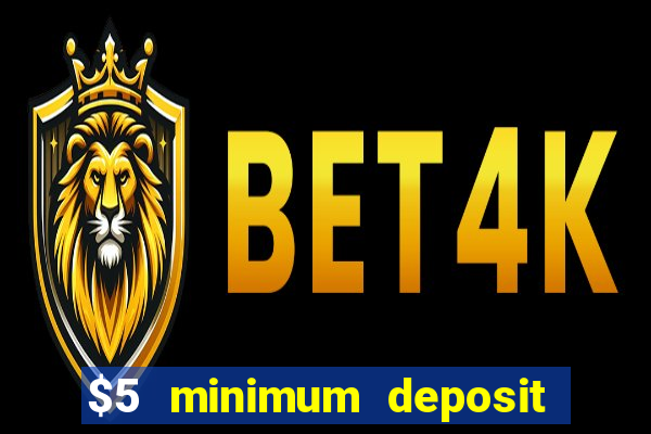 $5 minimum deposit casino nz 2021