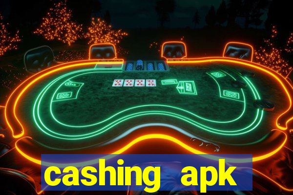 cashing apk dinheiro infinito