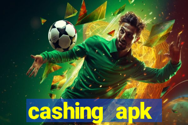 cashing apk dinheiro infinito