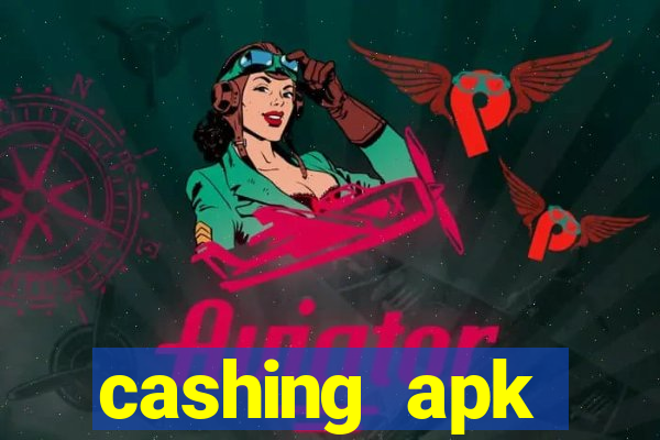 cashing apk dinheiro infinito