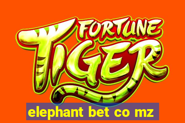 elephant bet co mz