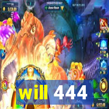 will 444