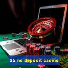 $5 no deposit casino