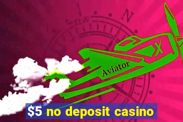 $5 no deposit casino