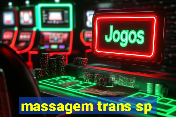 massagem trans sp