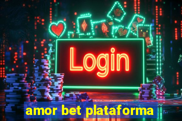 amor bet plataforma