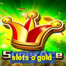 slots o'gold