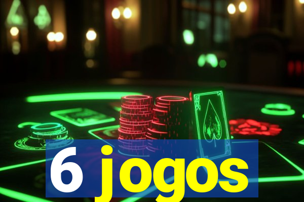 6 jogos