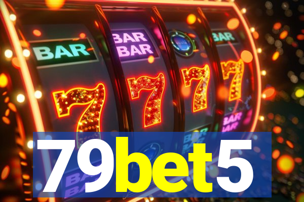 79bet5