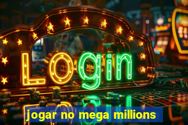 jogar no mega millions