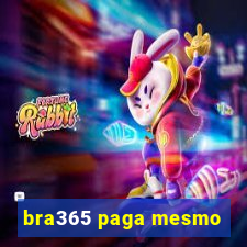 bra365 paga mesmo