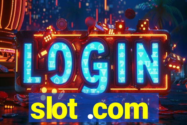 slot .com