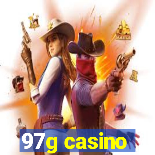 97g casino