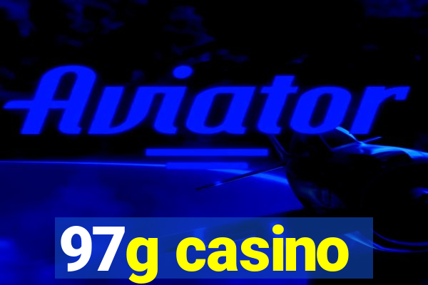 97g casino