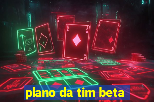 plano da tim beta