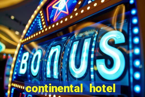 continental hotel & casino