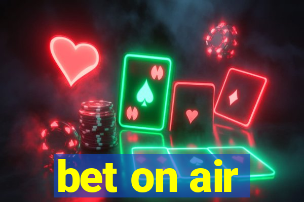 bet on air