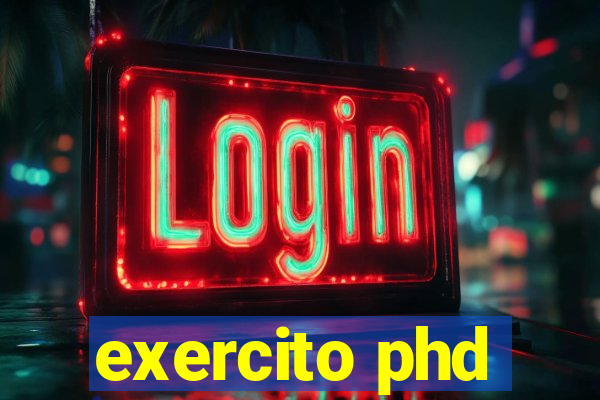 exercito phd