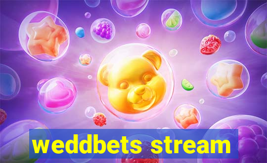 weddbets stream