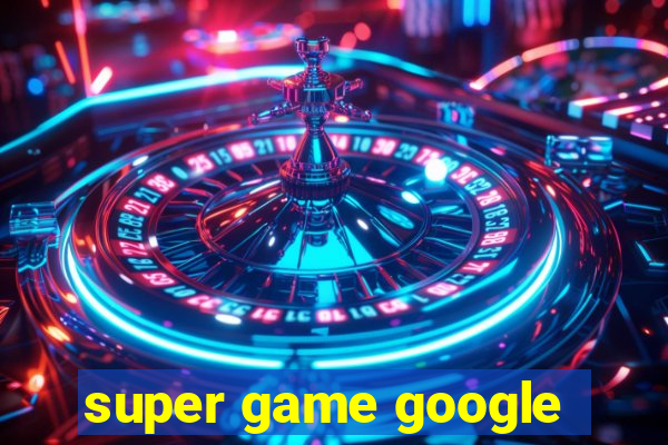 super game google