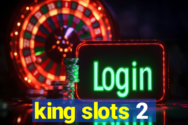 king slots 2