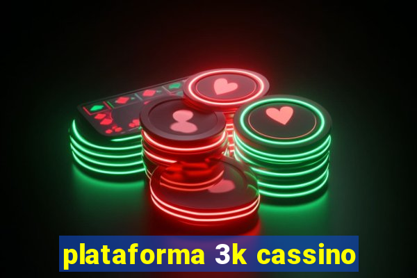 plataforma 3k cassino